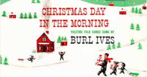 Burl Ives, Christmas Day in the Morning, 1952