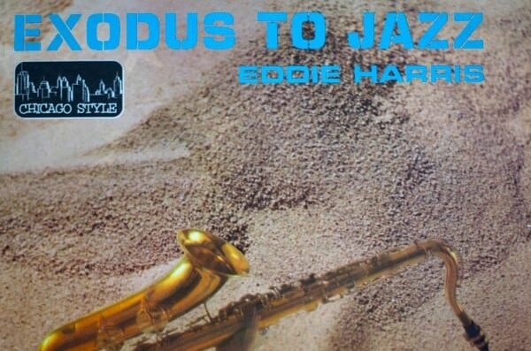 .Eddie Harris, Exodus To Jazz,1961