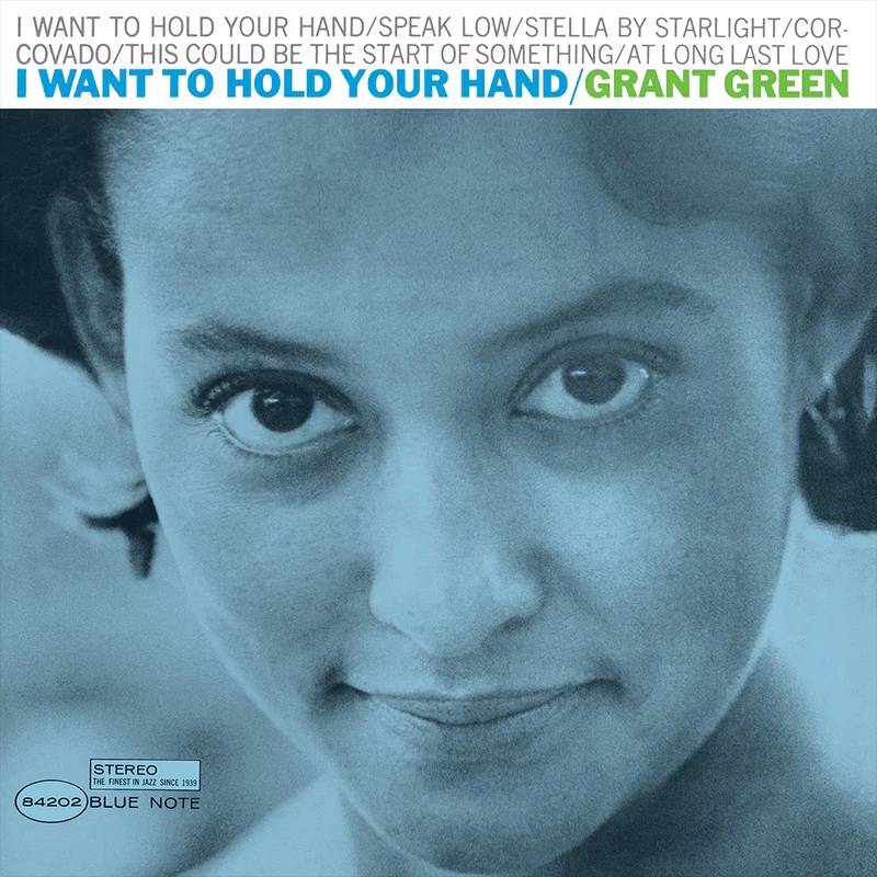Grant Green – I Want To Hold Your Hand