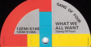 Gang of Four What We All Want 1981